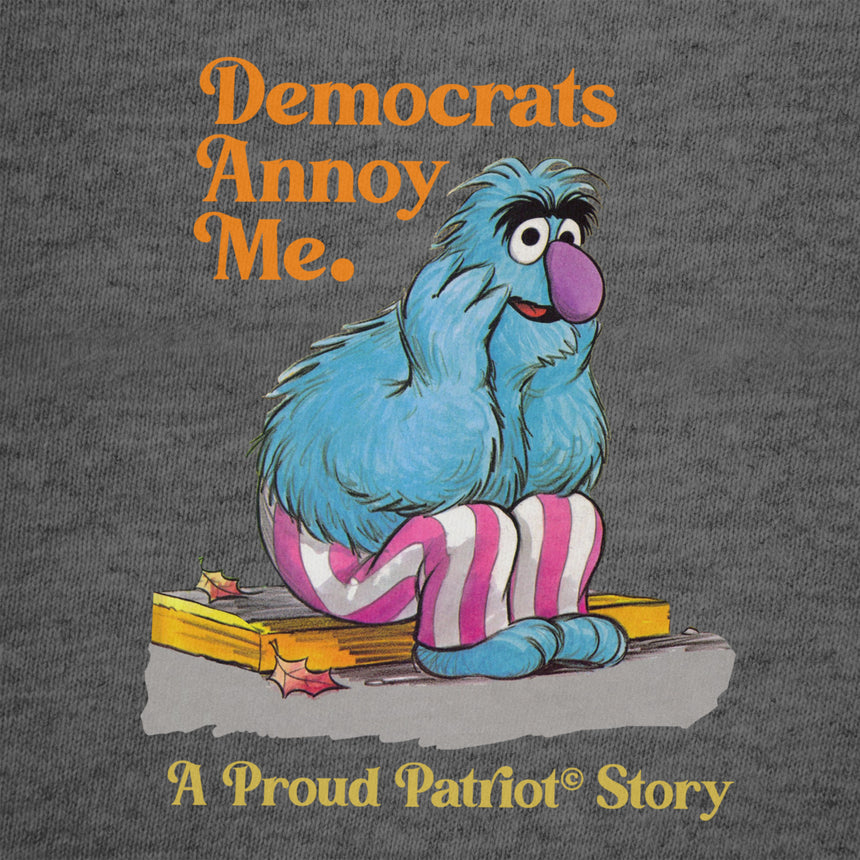 Democrats Annoy Me Hooded Sweatshirt