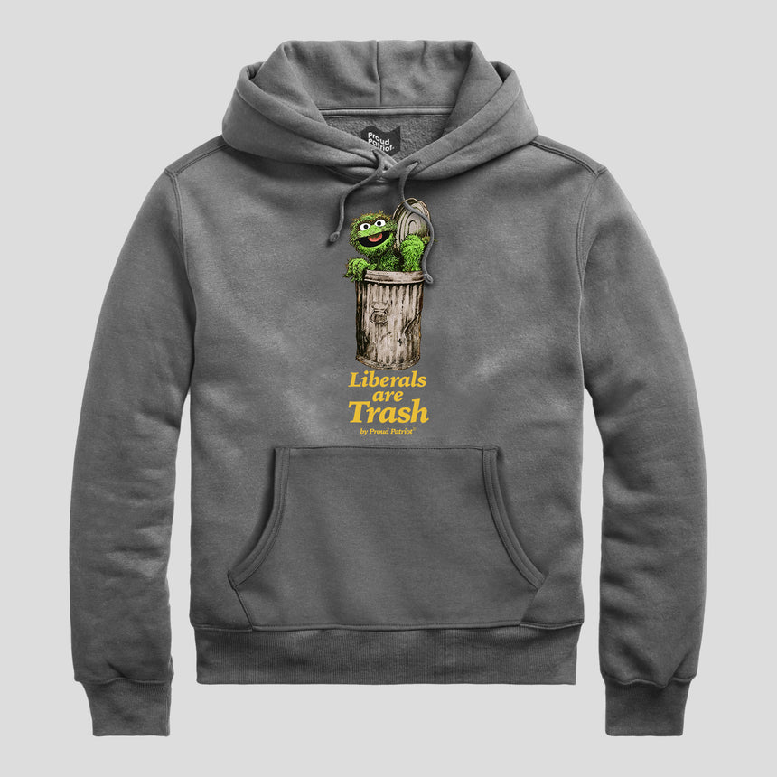 Liberals Are Trash Hooded Sweatshirt